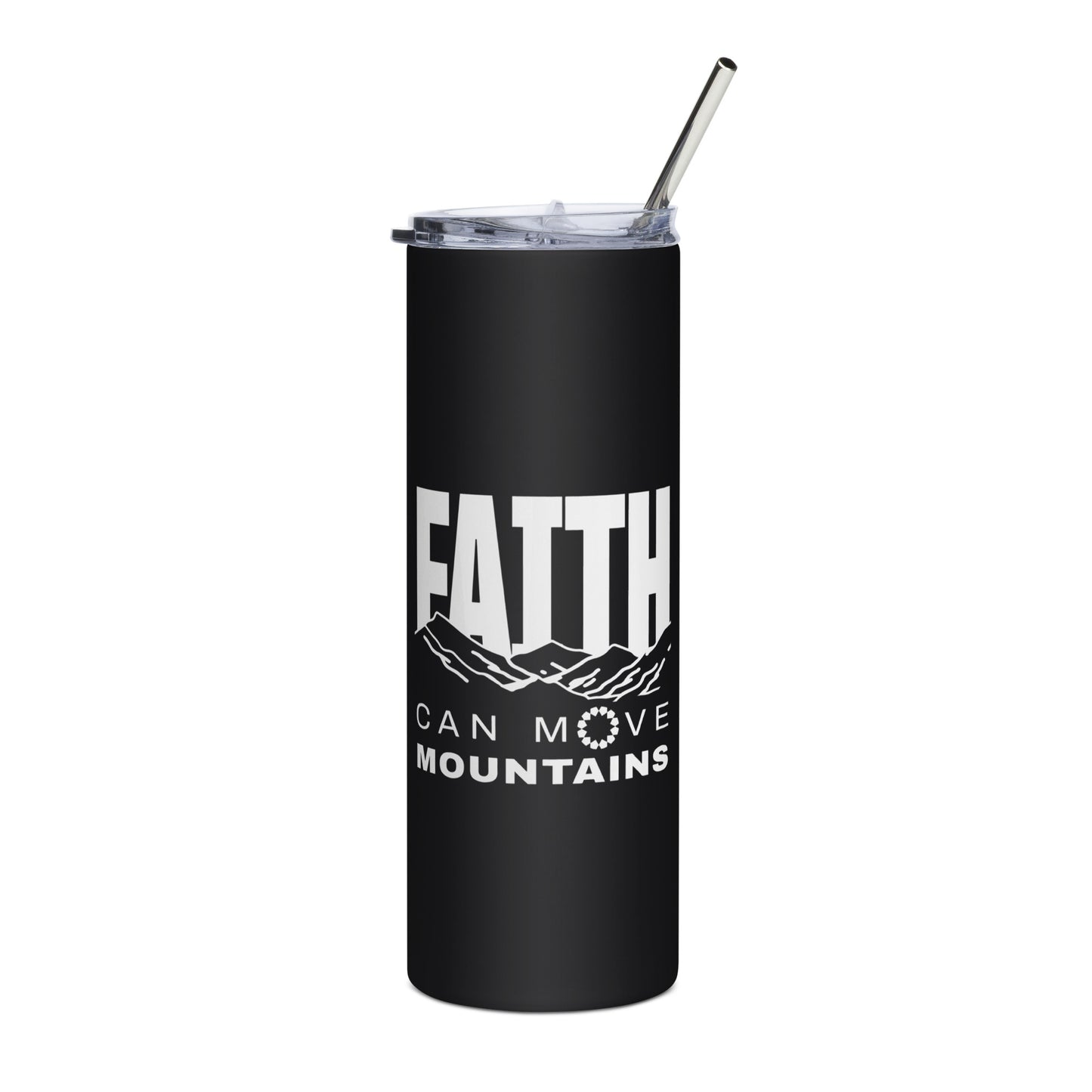 "Faith Can Move Mountains" Stainless steel tumbler